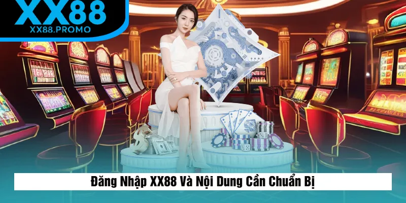 Điều kiện cần thiết trước khi đăng nhập XX88 Điều kiện cần thiết trước khi đăng nhập XX88