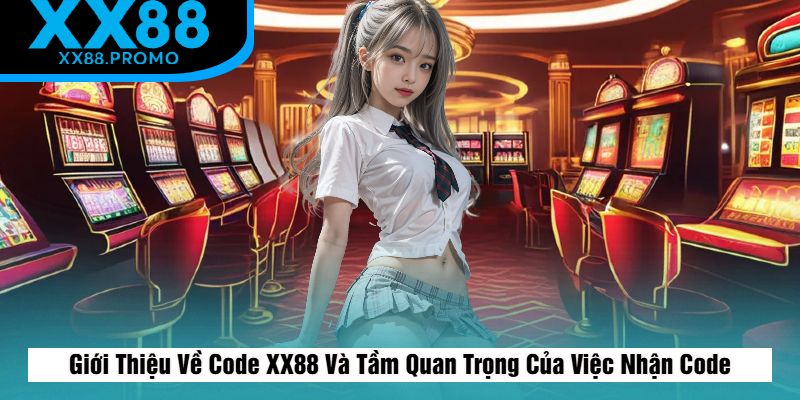 Đôi Nét Về Code XX88 Đôi Nét Về Code XX88